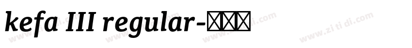 kefa III regular字体转换 kefa III regular字体转换